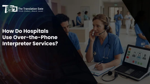How Do Hospitals Use Over-the-Phone Interpreter Services